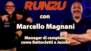 RUN2U 15ª puntata: ospite Marcello Magnani, manager di campioni come Battocletti e Jacobs
