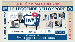 FANTINI CLUB LIVE – “Le leggende dello sport” con  Meneghin, Rocca, Calligaris, Cantagalli,  Bertolucci